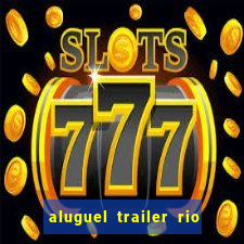 aluguel trailer rio grande do sul